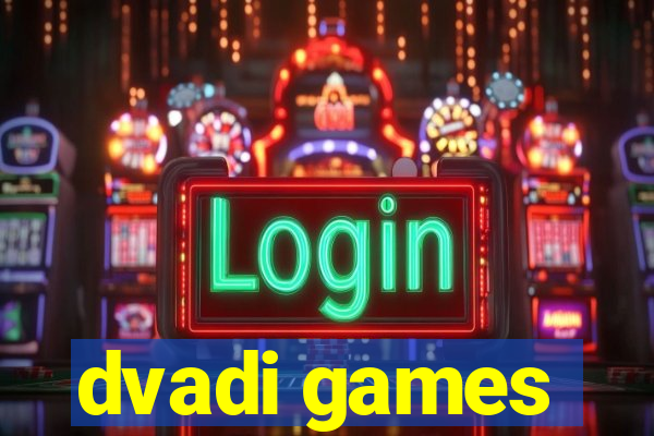 dvadi games